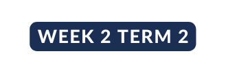 Week 2 Term 2